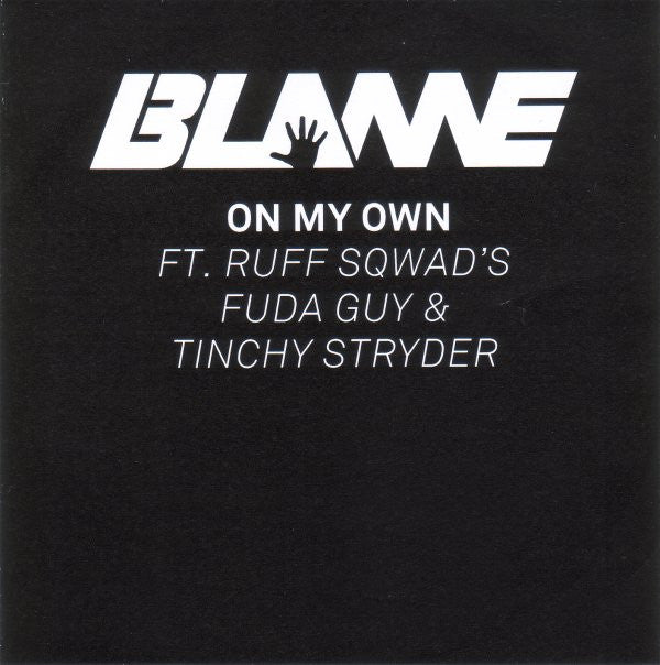 Blame Featuring Ruff Sqwad's Fuda Guy & Tinchy Stryder : On My Own (CDr, Promo)