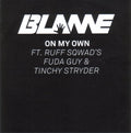 Blame Featuring Ruff Sqwad's Fuda Guy & Tinchy Stryder : On My Own (CDr, Promo)