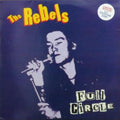 The Rebels (6) : Full Circle (10", EP, Ltd, Pic)