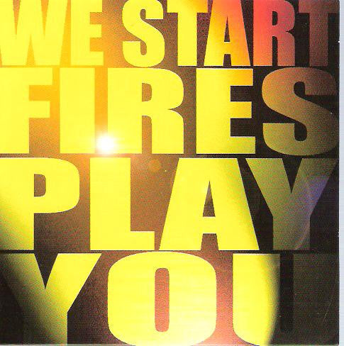 We Start Fires : Play You (CD, Single)