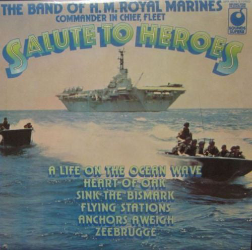The Band Of H.M. Royal Marines (C-In-C Naval Home Command) : Salute To Heroes (LP, Album)
