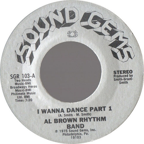 Al Brown Rhythm Band : I Wanna Dance (7", Single, Styrene)