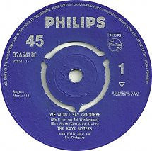 The Kaye Sisters : We Won't Say Goodbye / Seven Roses (7")