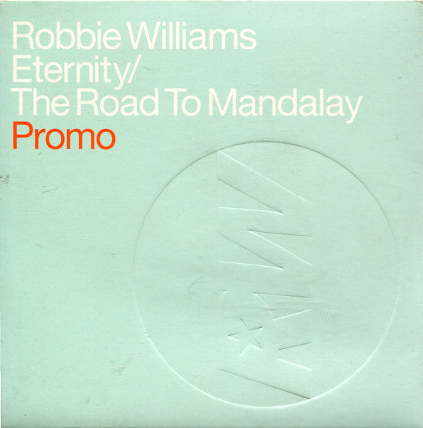 Robbie Williams : Eternity / The Road To Mandalay (CD, Single, Promo)