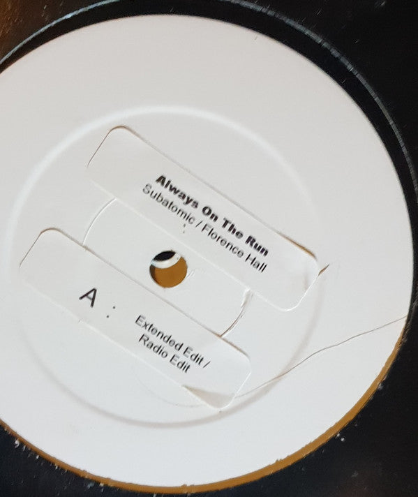 Subatomic / Florence Hall : Always On The Run (12", W/Lbl)
