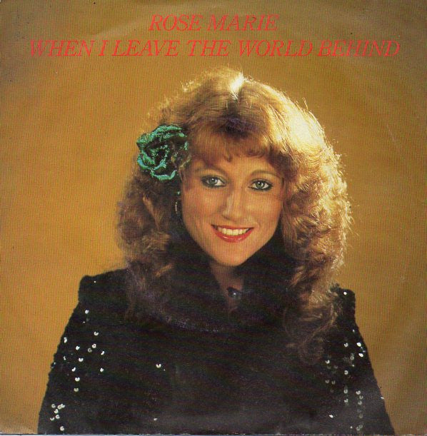 Rose Marie (3) : When I Leave The World Behind (7")