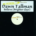 Dawn Tallman : Believe (Brighter Days) (12")