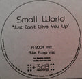 Small World (4) : Just Can't Give You Up (12")
