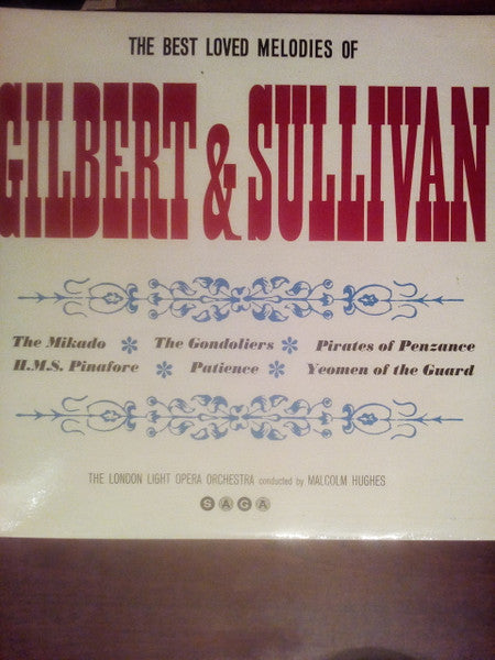 Gilbert & Sullivan : The Best Loved Melodies Of Gilbert & Sullivan (LP, Comp)