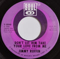 Jimmy Ruffin : Don't Let Him Take Your Love From Me (7")