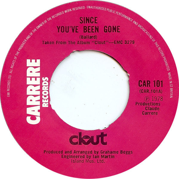 Clout : Since You've Been Gone (7", Single, 4-P)