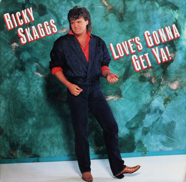 Ricky Skaggs : Love's Gonna Get Ya! (LP, Album)