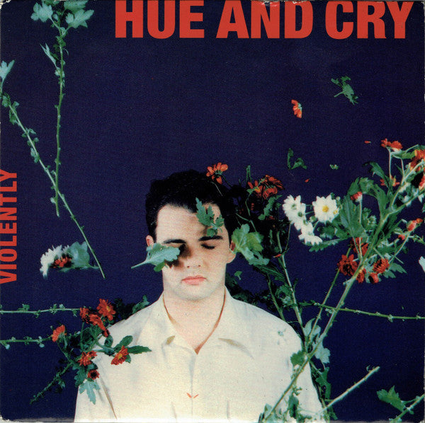 Hue & Cry : Violently (7", Single, Dou)
