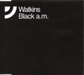 Watkins : Black A.M. (CD, Single, Promo)