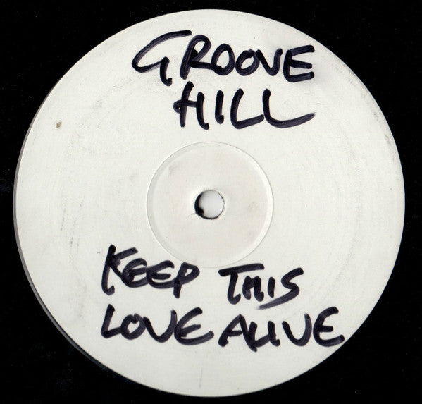 Groove Hill : Keep This Love Alive (12")