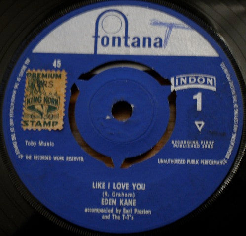 Eden Kane Accompanied By Earl Preston & The T.T.'s : Like I Love You (7")