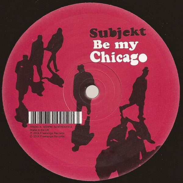 Subjekt : Be My Chicago (12")