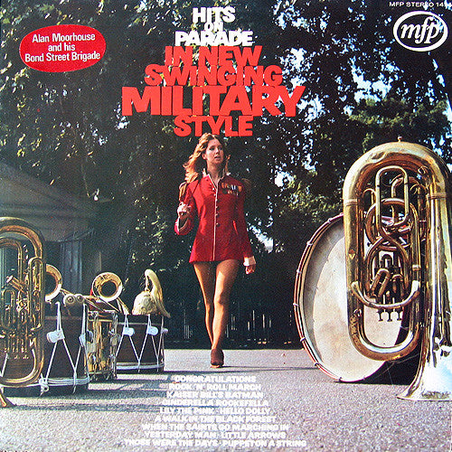 Alan Moorhouse And His Bond Street Brigade : Hits On Parade In New Swinging Military Style (LP)
