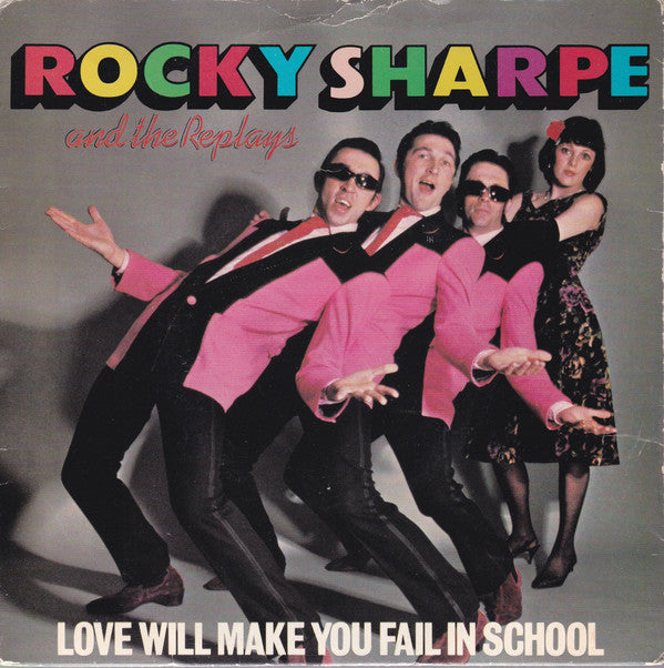 Rocky Sharpe And The Replays* : Love Will Make You Fail In School (7", Single)