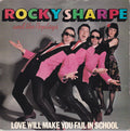 Rocky Sharpe And The Replays* : Love Will Make You Fail In School (7", Single)