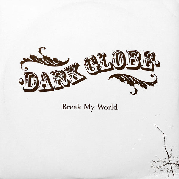 Dark Globe : Break My World (12", Promo)