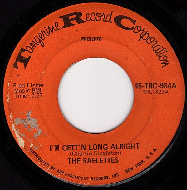 The Raelettes* : I'm Gett'n Long Alright / All I Need Is His Love (7")