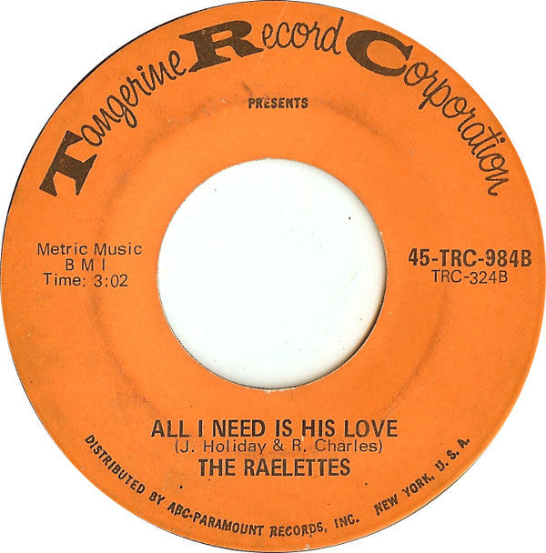 The Raelettes* : I'm Gett'n Long Alright / All I Need Is His Love (7")