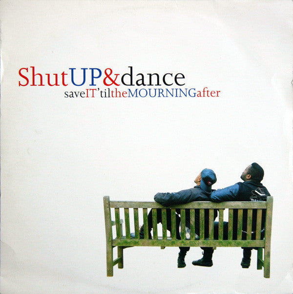 Shut Up & Dance : Save It 'Til The Mourning After (12")