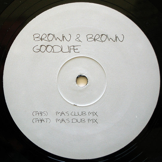 Brown & Brown : Goodlife (M.A.S. Collective Remixes) (12")