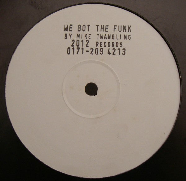 Mike Twangling : We Got The Funk (12", Promo, W/Lbl, Sta)