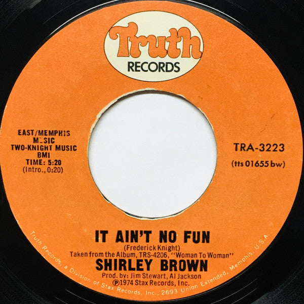 Shirley Brown : I've Got To Go On Without You / It Ain't No Fun (7")