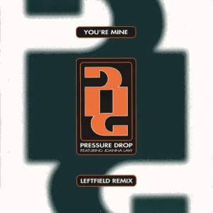 Pressure Drop : You're Mine (12")