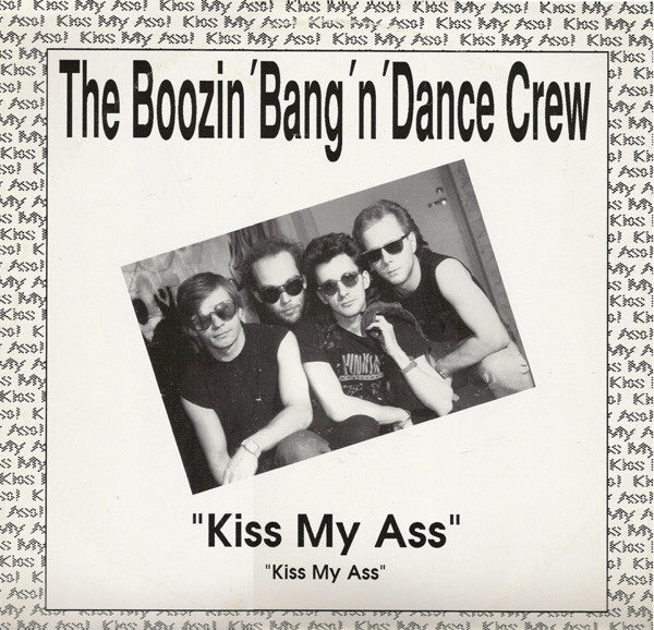 The Boozin' Bang'n' Dance Crew : Kiss My Ass (12")