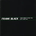 Frank Black : I Don't Want To Hurt You (Every Single Time) (CD, Promo)