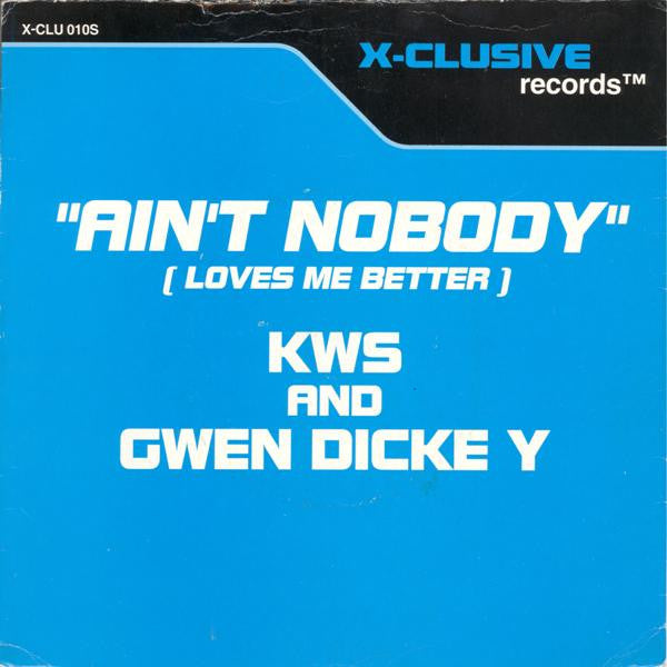 K.W.S. & Gwen Dickey : Ain't Nobody (Loves Me Better) (7", Single)