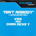 K.W.S. & Gwen Dickey : Ain't Nobody (Loves Me Better) (7", Single)