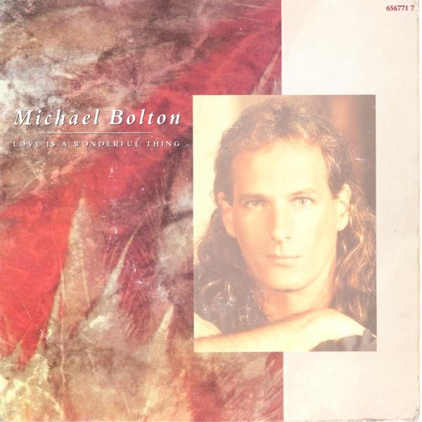Michael Bolton : Love Is A Wonderful Thing (7", Single)