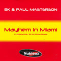 BK & Paul Masterson : Mayhem In Miami (12")