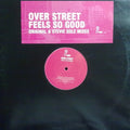 Over Street : Feels So Good (Original & Stevie Sole Mixes) (12")