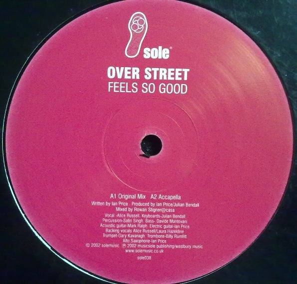 Over Street : Feels So Good (Original & Stevie Sole Mixes) (12")