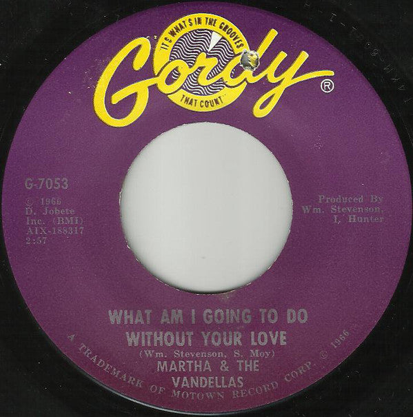 Martha & The Vandellas* : What Am I Going To Do Without Your Love (7", Single, ARP)