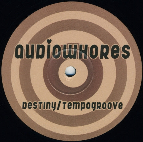Audiowhores : Destiny / Tempogroove (12")