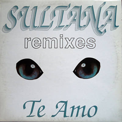 Sultana : Te Amo (Remix) (12")