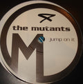 The Mutants (2) : Jump On It (12")