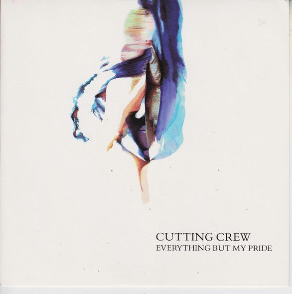 Cutting Crew : Everything But My Pride  (7")