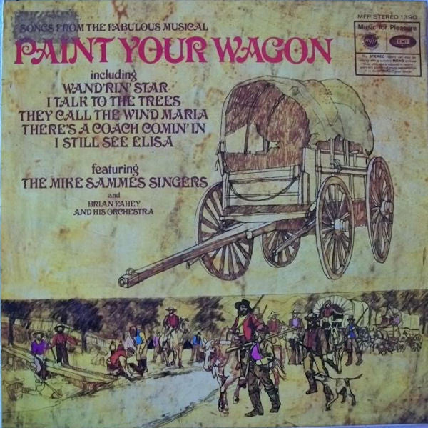 Mike Sammes Singers And Brian Fahey And His Orchestra : Songs From The Fabulous Musical Paint Your Wagon (LP)