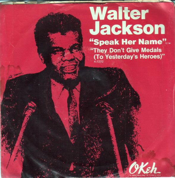 Walter Jackson : Speak Her Name (7", Single, Styrene)