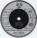 Scott English : Something's Missin' In My Life (7")