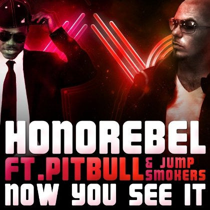 Honorebel Ft. Pitbull & Jump Smokers : Now You See It (The Remixes) (CD, Maxi, Promo)