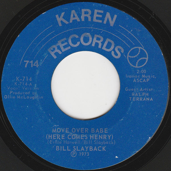 Bill Slayback : Move Over Babe (Here Comes Henry) (7")